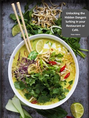 cover image of Unlocking the Hidden Dangers Lurking in Your Restaurant or Café.